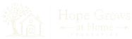 Hope Grows at Home Foundation